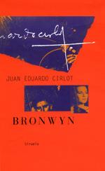BRONWYN LT-138 | 9788478445509 | CIRLOT, JUAN EDUARDO | Librería Castillón - Comprar libros online Aragón, Barbastro