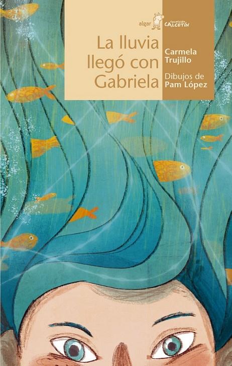 La lluvia llegó con Gabriela | 9788498457964 | TRUJILLO, CARMELA | Librería Castillón - Comprar libros online Aragón, Barbastro