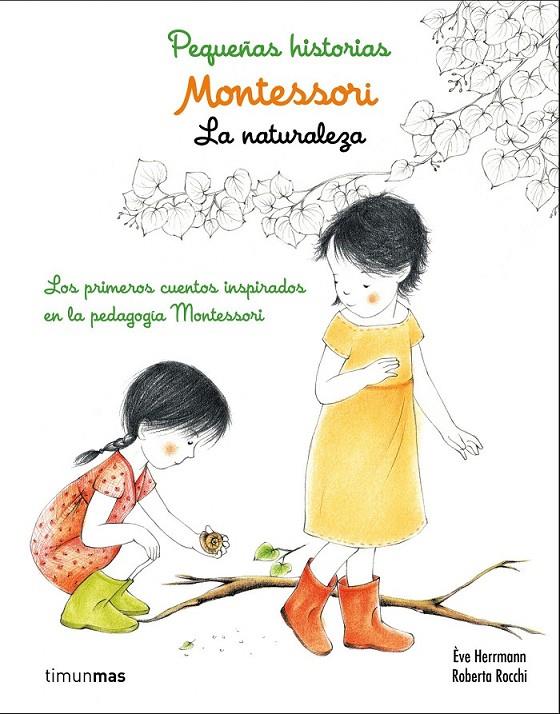 Montessori : Pequeñas historias : La naturaleza | 9788408167440 | Ève Herrmann; Roberta Rocchi | Librería Castillón - Comprar libros online Aragón, Barbastro