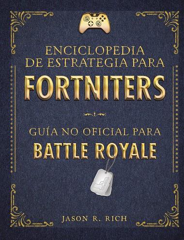 Enciclopedia de estrategia para fortniters | 9788420434520 | Rich, Jason R. | Librería Castillón - Comprar libros online Aragón, Barbastro
