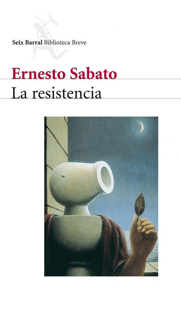 RESISTENCIA, LA | 9788432210730 | SABATO, ERNESTO | Librería Castillón - Comprar libros online Aragón, Barbastro
