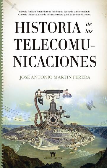Historia de las telecomunicaciones | 9788417547578 | Martín Pereda, Jose Antonio | Librería Castillón - Comprar libros online Aragón, Barbastro
