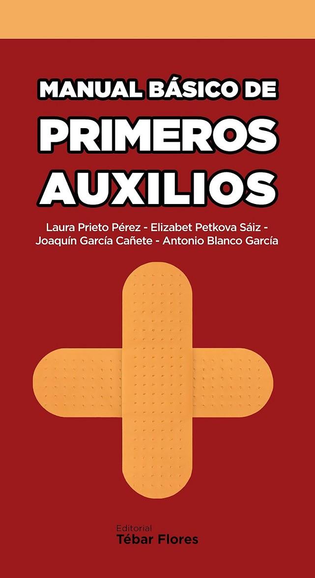 MANUAL BÁSICO DE PRIMEROS AUXILIOS | 9788473605465 | PRIETO PÉREZ, LAURA/PETKOVA SÁIZ, ELIZABET/GARCÍA CAÑETE, JOAQUÍN/BLANCO GARCÍA, ANTONIO | Librería Castillón - Comprar libros online Aragón, Barbastro