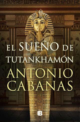 El sueño de Tutankhamón | 9788466672849 | Cabanas, Antonio | Librería Castillón - Comprar libros online Aragón, Barbastro