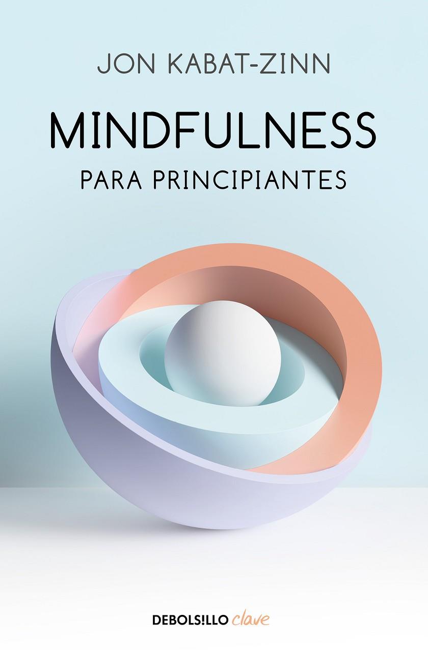 Mindfulness para principiantes | 9788466348669 | KABAT-ZINN, JON | Librería Castillón - Comprar libros online Aragón, Barbastro