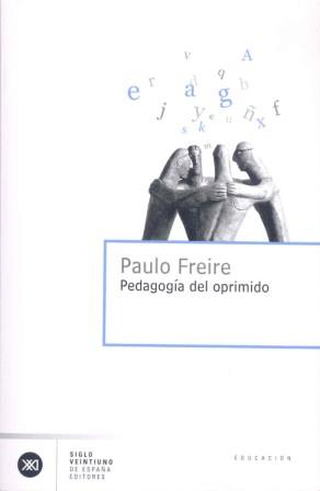 PEDAGOGIA DEL OPRIMIDO | 9788432301841 | FREIRE, PAULO | Librería Castillón - Comprar libros online Aragón, Barbastro