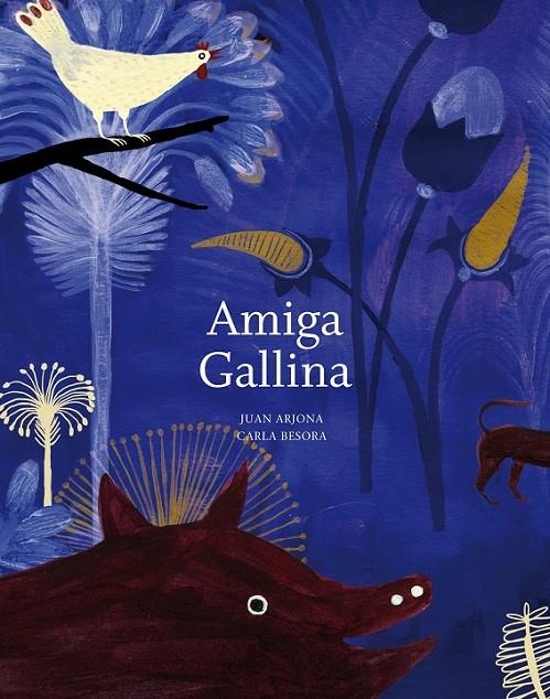 AMIGA GALLINA | 9788493941406 | ARJONA, JUAN | Librería Castillón - Comprar libros online Aragón, Barbastro