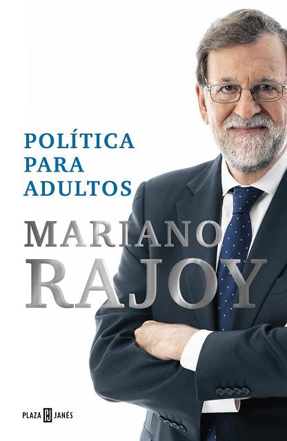 Política para adultos | 9788401028663 | Rajoy, Mariano | Librería Castillón - Comprar libros online Aragón, Barbastro