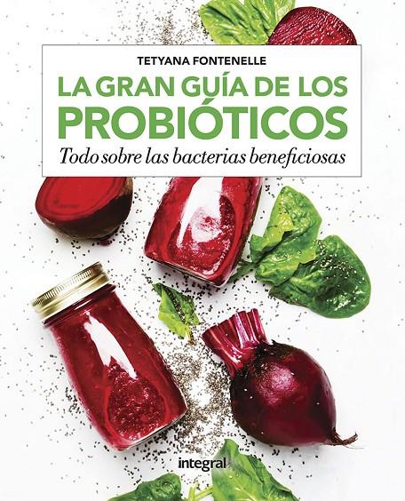 La gran guía de los probióticos | 9788491181255 | Fontenelle, Tetyana | Librería Castillón - Comprar libros online Aragón, Barbastro