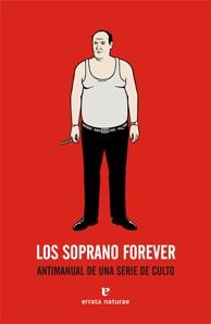SOPRANO FOREVER, LOS | 9788493714543 | FRESÁN, RODRIGO | Librería Castillón - Comprar libros online Aragón, Barbastro