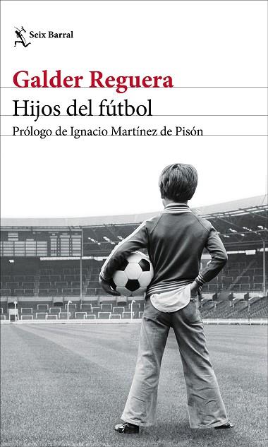 Hijos del fútbol | 9788432239861 | Reguera, Galder | Librería Castillón - Comprar libros online Aragón, Barbastro