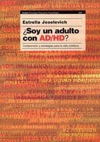 SOY UN ADULTO CON AD/HD? | 9789501234558 | JOSELEVICH, ESTRELLA | Librería Castillón - Comprar libros online Aragón, Barbastro