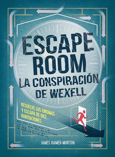 Escape room. La conspiración de Wexell | 9788417858056 | Hamer-Morton, James | Librería Castillón - Comprar libros online Aragón, Barbastro