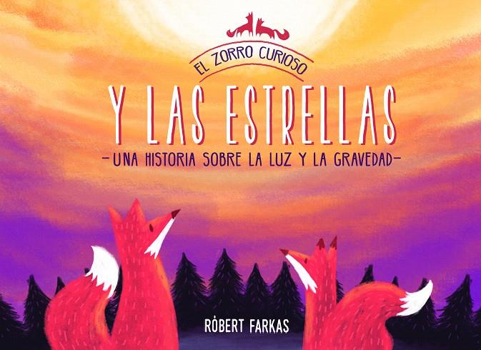 El zorro curioso y las estrellas | 9788448852337 | Farkas, Róbert | Librería Castillón - Comprar libros online Aragón, Barbastro
