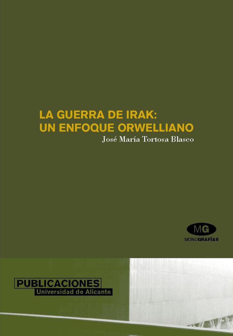 GUERRA DE IRAK : UN ENFOQUE ORWELLIANO, LA | 9788479087760 | TORTOSA, JOSE MARIA | Librería Castillón - Comprar libros online Aragón, Barbastro