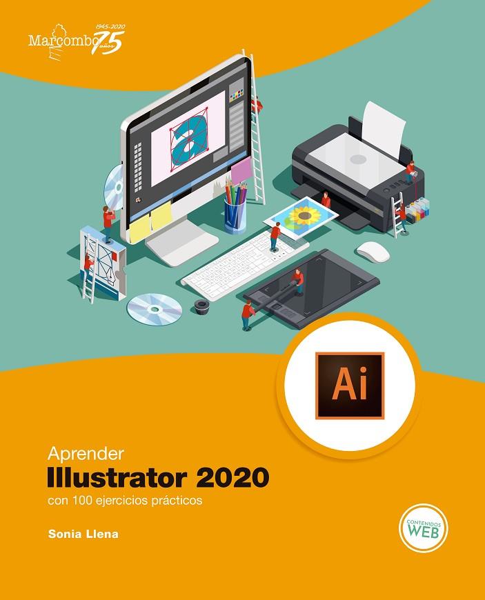 Aprender Illustrator 2020 con 100 ejercicios prácticos | 9788426728531 | Llena Hurtado, Sonia | Librería Castillón - Comprar libros online Aragón, Barbastro
