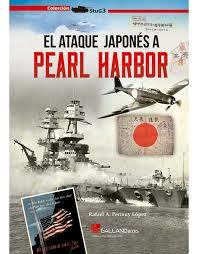 El ataque japonés a Pearl Harbor | 9788416200863 | Permuy  López, Rafael A. | Librería Castillón - Comprar libros online Aragón, Barbastro