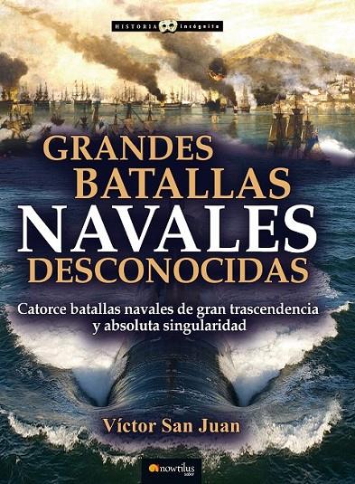 Grandes batallas navales desconocidas | 9788499678207 | San Juan, Víctor | Librería Castillón - Comprar libros online Aragón, Barbastro