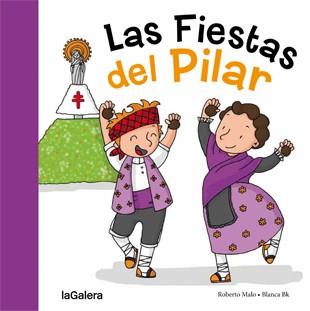 Las Fiestas del Pilar | 9788424657987 | Malo, Roberto; Bk, Blanca | Librería Castillón - Comprar libros online Aragón, Barbastro