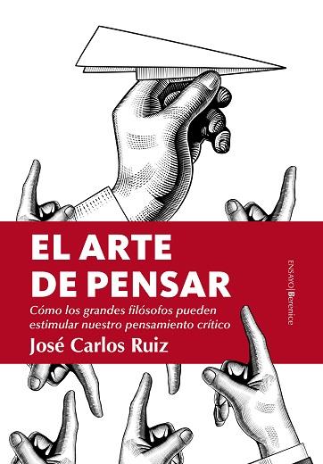 ARTE DE PENSAR, EL | 9788417229955 | RUIZ, JOSE CARLOS | Librería Castillón - Comprar libros online Aragón, Barbastro