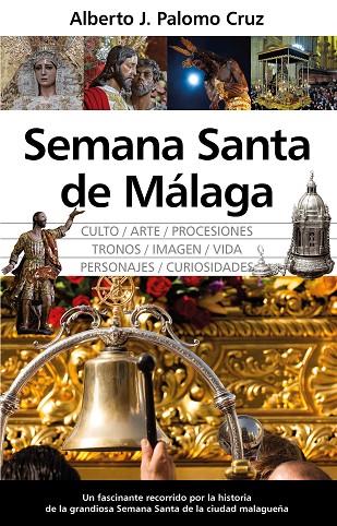 Semana Santa de Málaga | 9788416750948 | Alberto J. Palomo Cruz | Librería Castillón - Comprar libros online Aragón, Barbastro