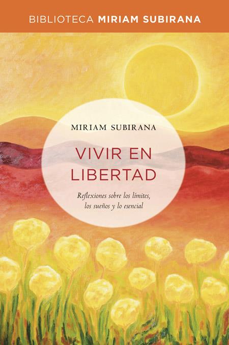 Vivir en libertad | 9788490563700 | SUBIRANA VILANOVA, MIRIAM | Librería Castillón - Comprar libros online Aragón, Barbastro