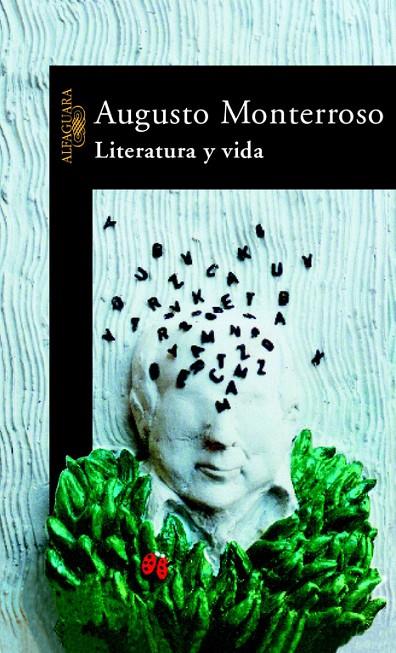 LITERATURA Y VIDA | 9788420401133 | MONTERROSO, AUGUSTO | Librería Castillón - Comprar libros online Aragón, Barbastro