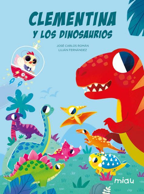 Clementina y los dinosaurios | 9788418609817 | Román, Jose Carlos | Librería Castillón - Comprar libros online Aragón, Barbastro