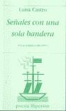 SEÑALES CON UNA SOLA BANDERA   PH/467 | 9788475177687 | CASTRO, LUISA | Librería Castillón - Comprar libros online Aragón, Barbastro