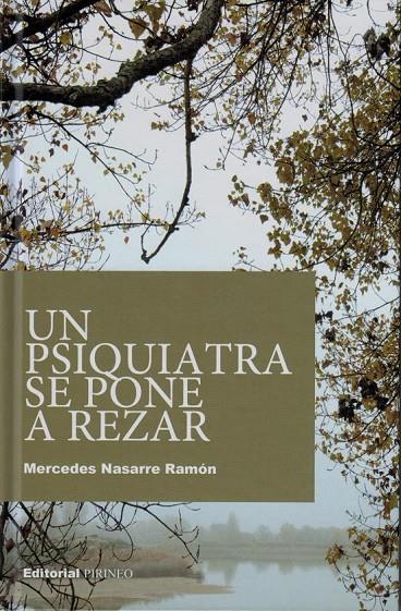 UN PSIQUIATRA SE PONE A REZAR | 9788496972056 | NASARRE RAMÓN, MERCEDES | Librería Castillón - Comprar libros online Aragón, Barbastro