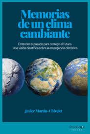 Memorias de un clima cambiante | 9788417822910 | Martín Chivelet, Javier | Librería Castillón - Comprar libros online Aragón, Barbastro
