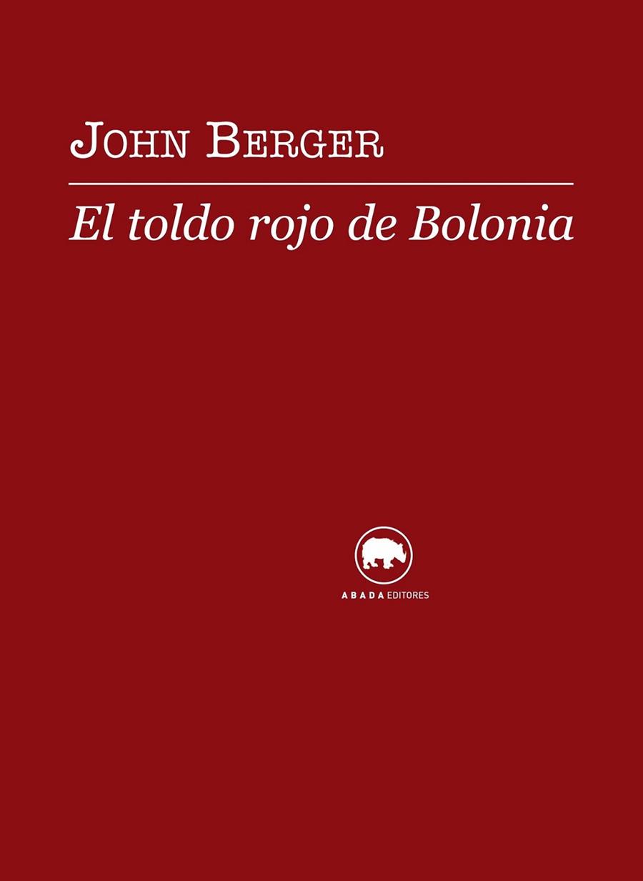 TOLDO ROJO DE BOLONIA, EL | 9788496775879 | BERGER, JOHN | Librería Castillón - Comprar libros online Aragón, Barbastro