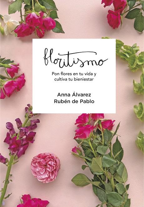 Floritismo | 9788417922948 | FLORITISIMO; ALVAREZ, ANNA; DE PABLO, | Librería Castillón - Comprar libros online Aragón, Barbastro