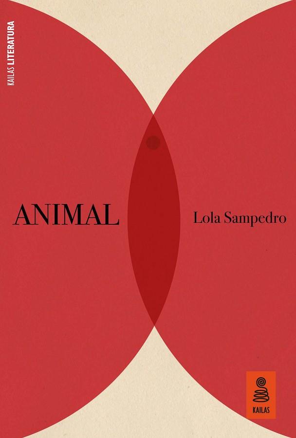 Animal | 9788418345012 | Sampedro, Lola | Librería Castillón - Comprar libros online Aragón, Barbastro