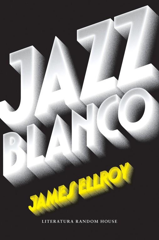 Jazz blanco (Cuarteto de Los Ángeles 4) | 9788439733065 | Ellroy, James | Librería Castillón - Comprar libros online Aragón, Barbastro