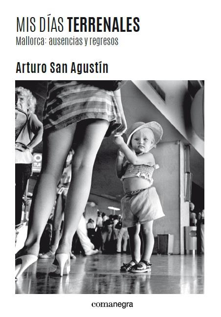 Mis días terrenales | 9788418022395 | San Agustín, Arturo | Librería Castillón - Comprar libros online Aragón, Barbastro