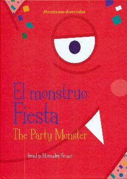 El monstruo Fiesta / The Party Monster | 9788412090208 | Gómez Martínez, Israel; Gómez Cisneros, Alexandra | Librería Castillón - Comprar libros online Aragón, Barbastro