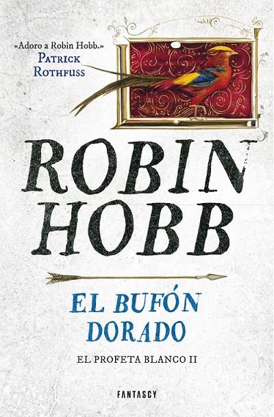 El bufón dorado (El Profeta Blanco 2) | 9788415831907 | HOBB, ROBIN | Librería Castillón - Comprar libros online Aragón, Barbastro