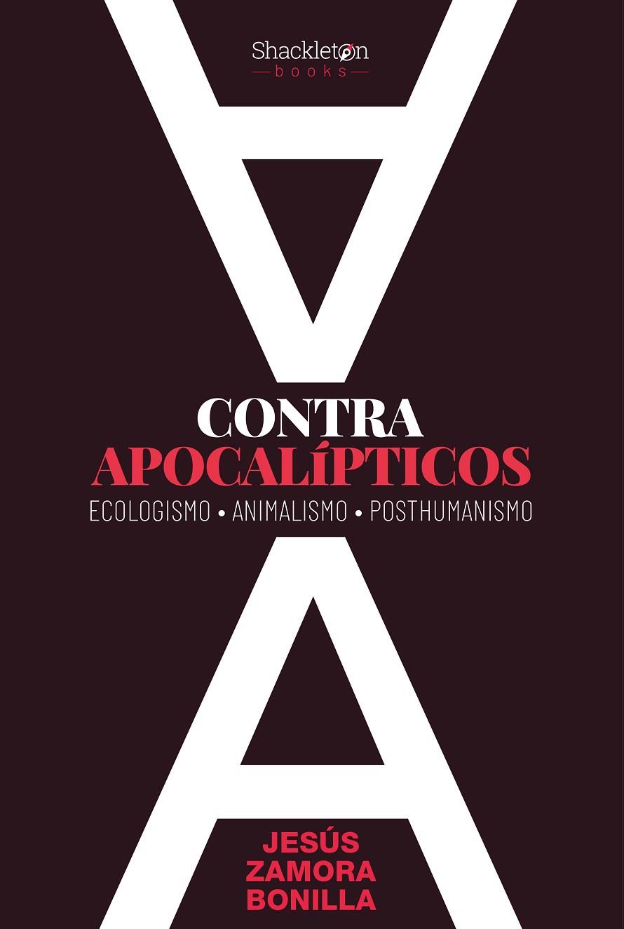 Contra apocalípticos | 9788418139550 | Zamora Bonilla, Jesús | Librería Castillón - Comprar libros online Aragón, Barbastro