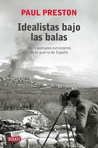Idealistas bajo las balas | 9788419399915 | Preston, Paul | Librería Castillón - Comprar libros online Aragón, Barbastro