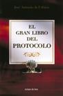 GRAN LIBRO DEL PROTOCOLO, EL | 9788484601463 | URBINA, JOSE ANTONIO DE | Librería Castillón - Comprar libros online Aragón, Barbastro