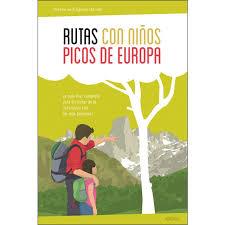 Rutas con niños en los Picos de Europa | 9788415797401 | Arraiz Garcia, Noe ; Monfort Peris, Agueda | Librería Castillón - Comprar libros online Aragón, Barbastro