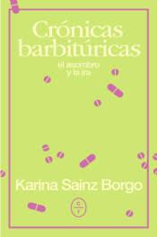 CRÓNICAS BARBITÚRICAS | 9788494913198 | SAÍNZ BORGO, KARINA | Librería Castillón - Comprar libros online Aragón, Barbastro