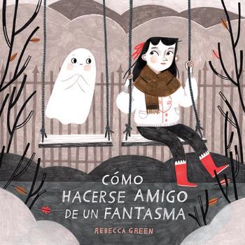 Cómo hacerse amigo de un fantasma | 9788426145512 | Green, Rebecca | Librería Castillón - Comprar libros online Aragón, Barbastro