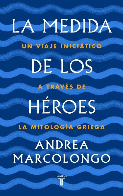 La medida de los héroes | 9788430622030 | Marcolongo, Andrea | Librería Castillón - Comprar libros online Aragón, Barbastro