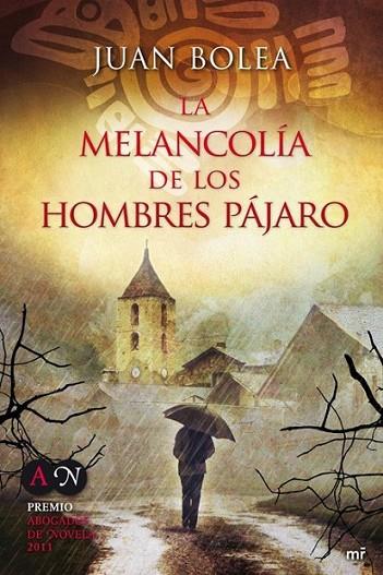MELANCOLÍA DE LOS HOMBRES PÁJARO, LA | 9788427037175 | BOLEA, JUAN | Librería Castillón - Comprar libros online Aragón, Barbastro