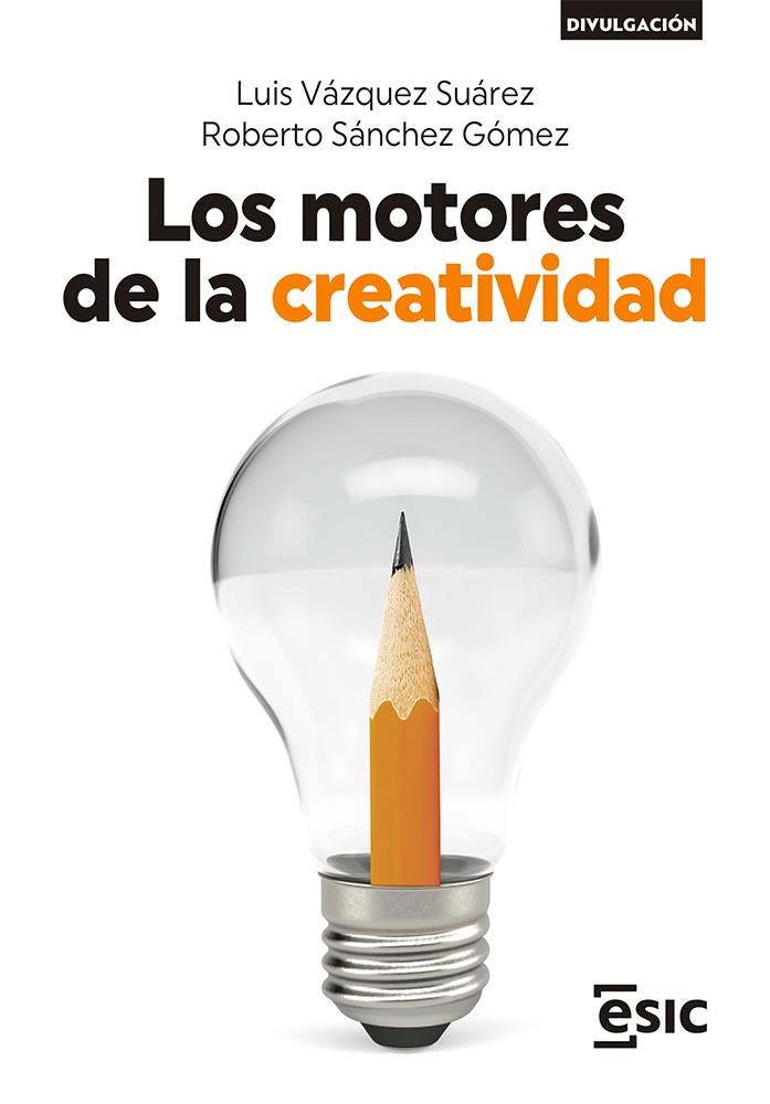 Los motores de la creatividad | 9788418944451 | Vázquez Suárez, Luis / Sánchez Gómez, Roberto | Librería Castillón - Comprar libros online Aragón, Barbastro