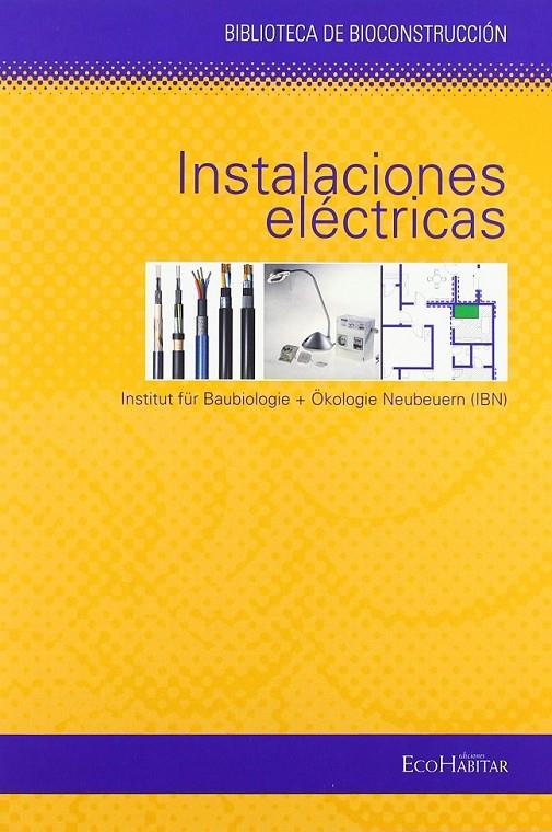Instalaciones eléctricas | 9788461533404 | INSTITUT FÜR BAUBIOLOGIE | Librería Castillón - Comprar libros online Aragón, Barbastro