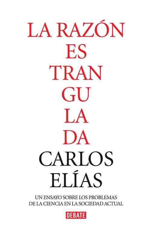 RAZON ESTRANGULADA, LA | 9788483067802 | ELIAS, CARLOS | Librería Castillón - Comprar libros online Aragón, Barbastro