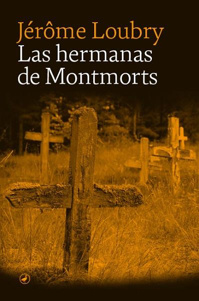 Las hermanas de Montmorts | 9788418800412 | LOUBRY, JEROME | Librería Castillón - Comprar libros online Aragón, Barbastro
